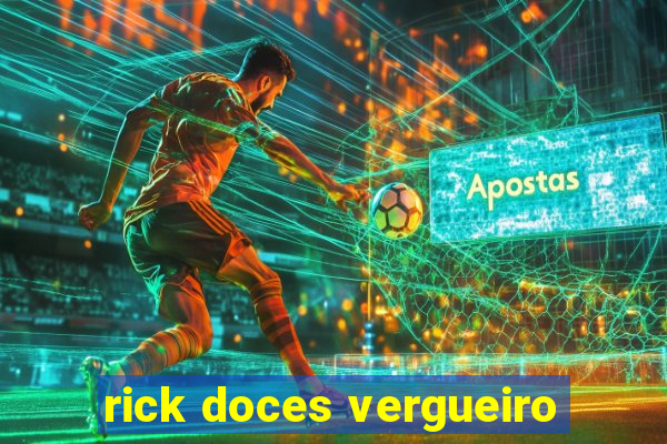 rick doces vergueiro