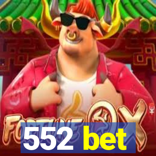 552 bet