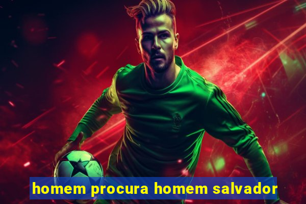 homem procura homem salvador