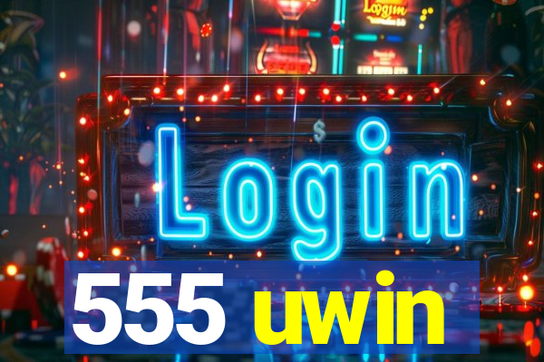 555 uwin