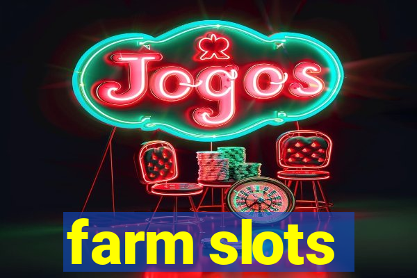 farm slots