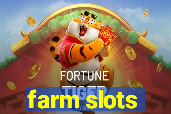 farm slots