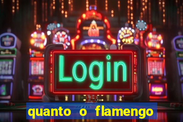 quanto o flamengo esta pagando no jogo de hoje