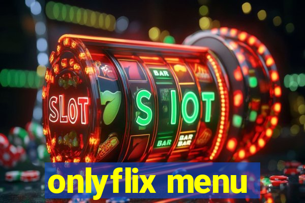 onlyflix menu