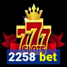 2258 bet