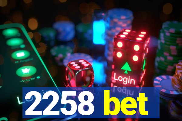 2258 bet