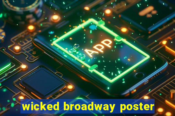wicked broadway poster