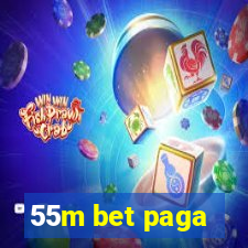 55m bet paga