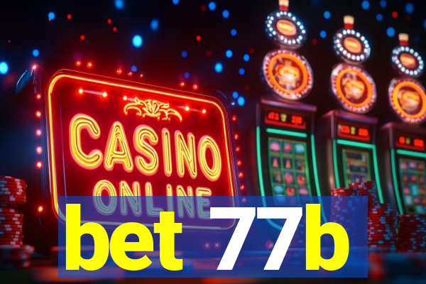 bet 77b