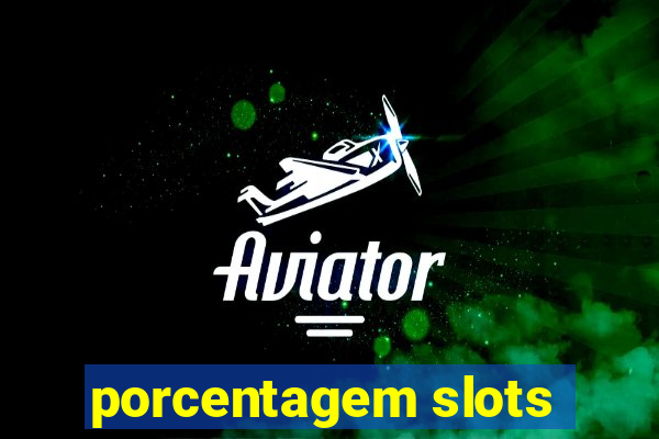 porcentagem slots