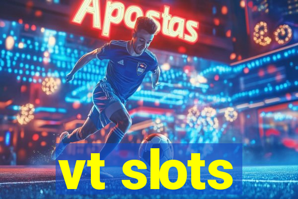 vt slots