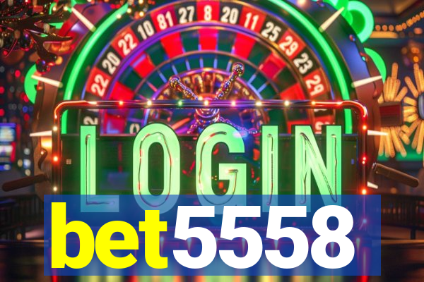 bet5558