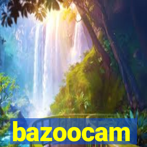 bazoocam