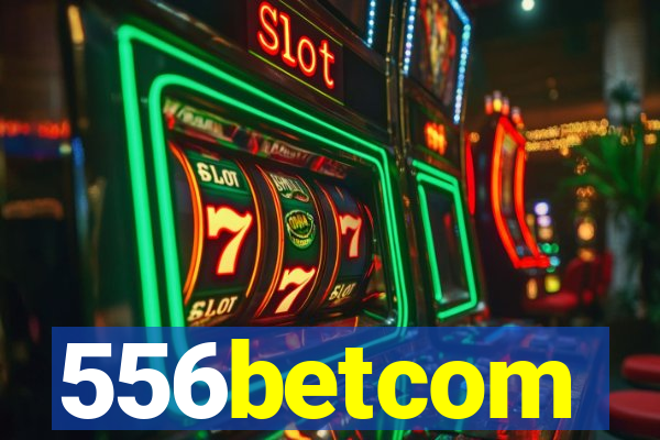 556betcom