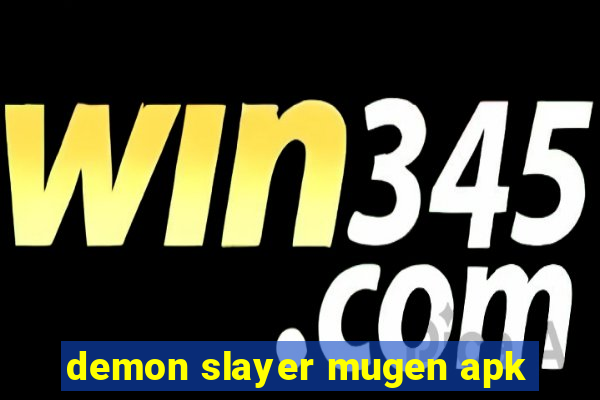 demon slayer mugen apk