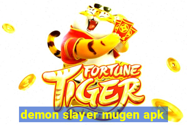 demon slayer mugen apk