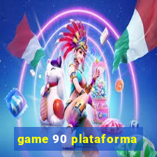 game 90 plataforma