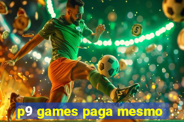 p9 games paga mesmo