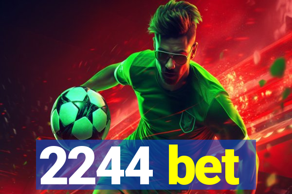 2244 bet