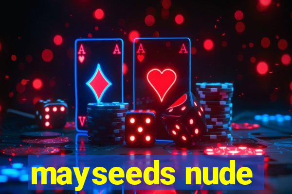 mayseeds nude