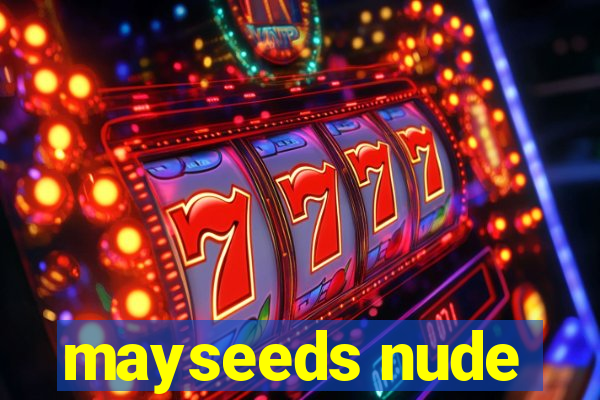 mayseeds nude