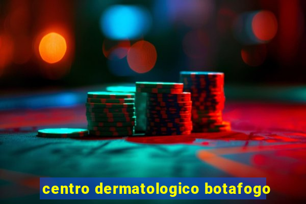 centro dermatologico botafogo