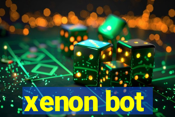 xenon bot