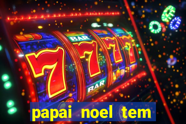 papai noel tem quantos anos