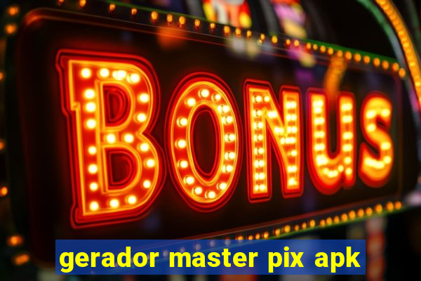 gerador master pix apk