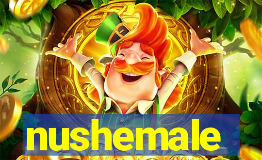 nushemale