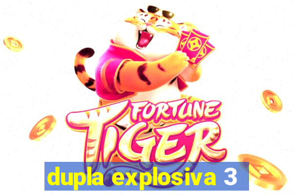 dupla explosiva 3