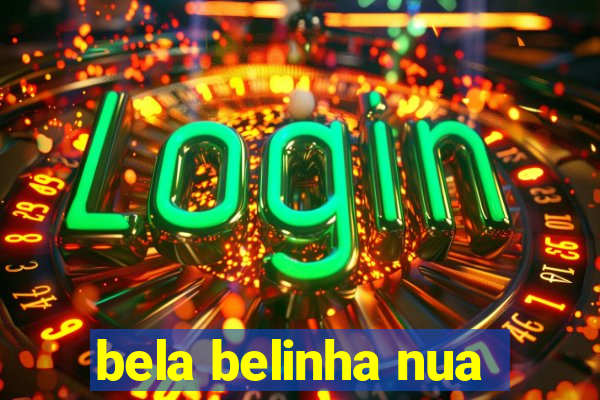 bela belinha nua