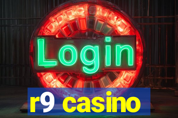 r9 casino