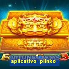 aplicativo plinko paga mesmo