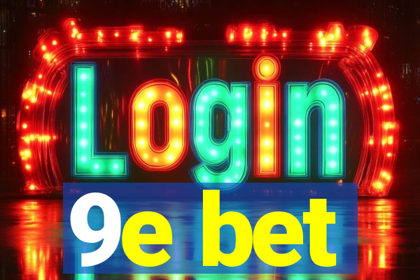 9e bet