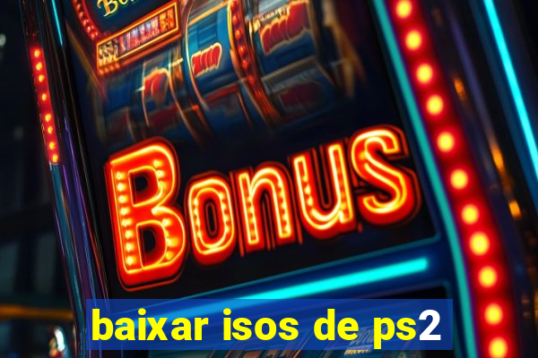 baixar isos de ps2