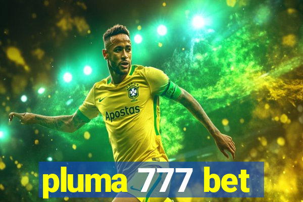 pluma 777 bet