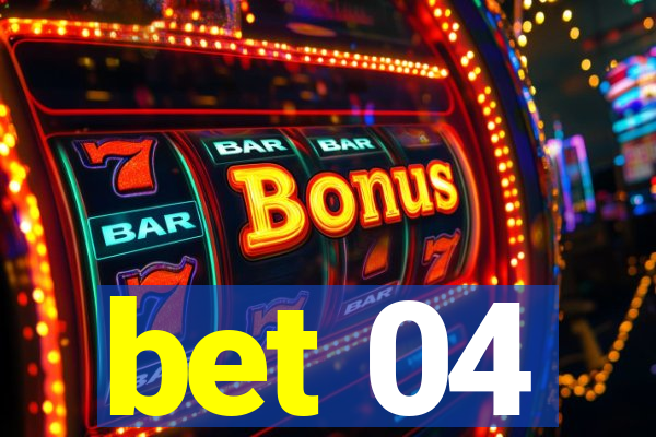 bet 04