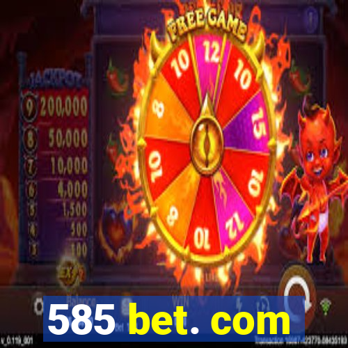 585 bet. com