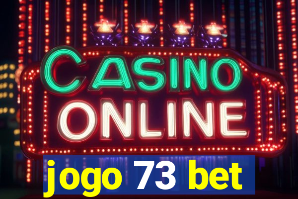 jogo 73 bet