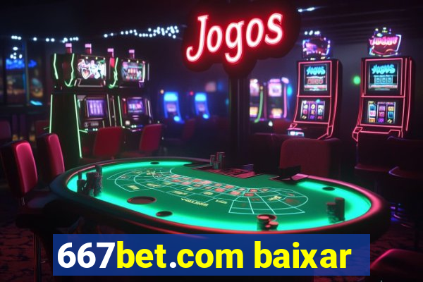 667bet.com baixar