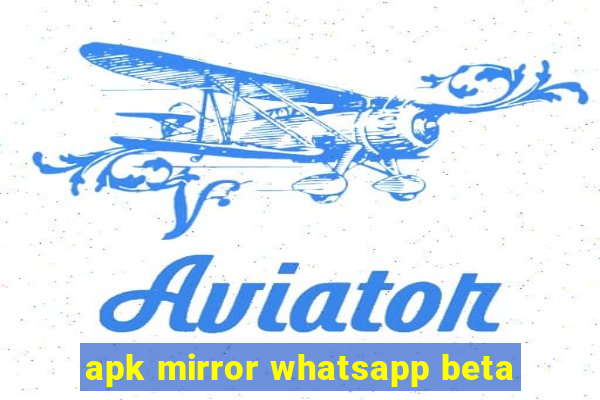 apk mirror whatsapp beta