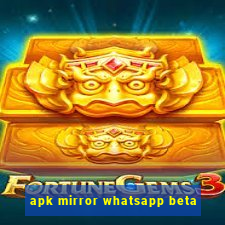 apk mirror whatsapp beta