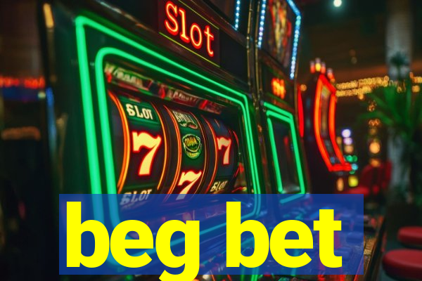beg bet