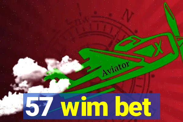 57 wim bet