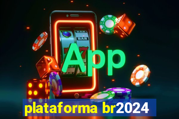 plataforma br2024