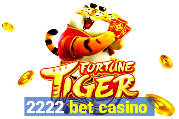 2222 bet casino
