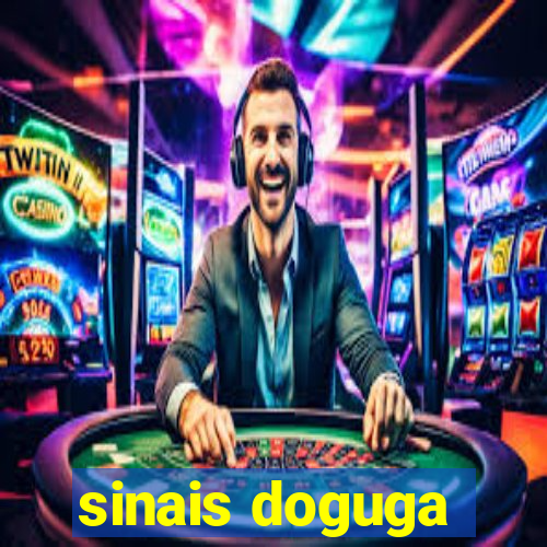 sinais doguga