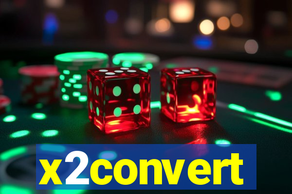 x2convert