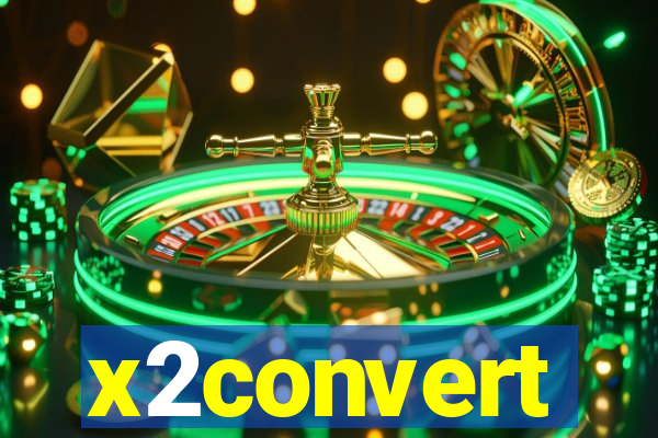 x2convert